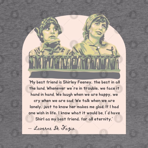 Laverne and Shirley - Friendship Quote by Slightly Unhinged